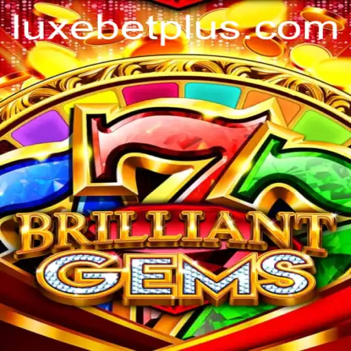 Exploring the Dazzling World of BrilliantGems and Luxebet