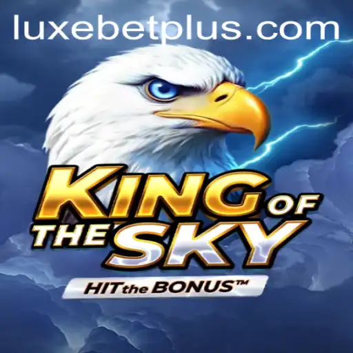 KingOfTheSky: An Immersive Gaming Experience with Luxebet