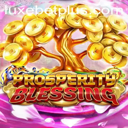 Discover the Allure of ProsperityBlessing: A Luxebet Experience