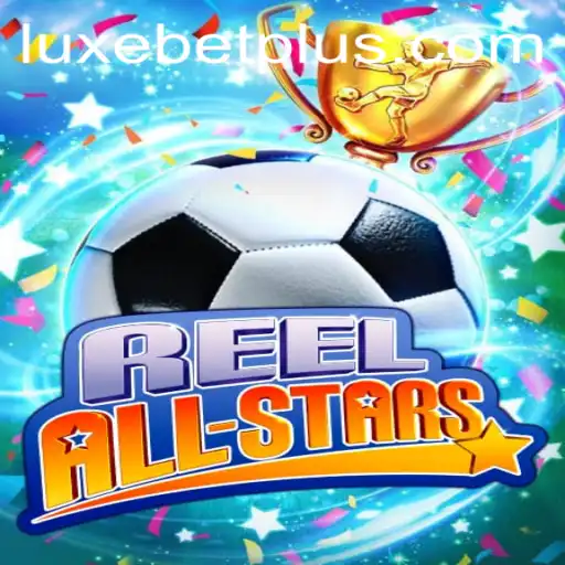 Explore the Exciting World of ReelAllStars with Luxebet